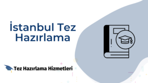 İstanbul Tez Hazırlama