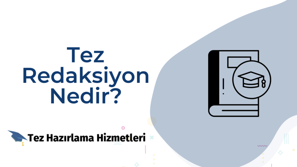 Tez Redaksiyon Nedir?